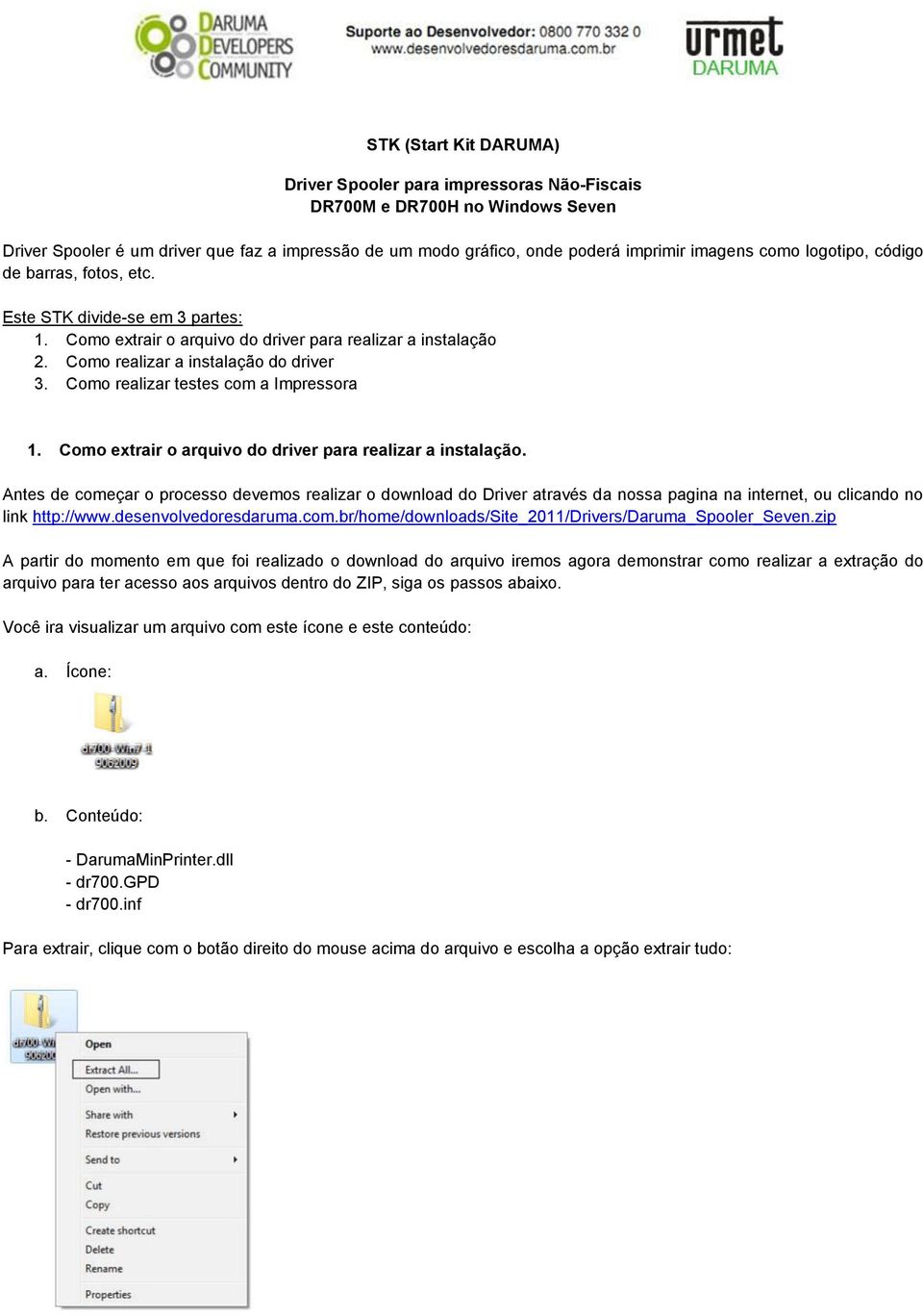 Como realizar testes com a Impressora 1. Como extrair o arquivo do driver para realizar a instalação.