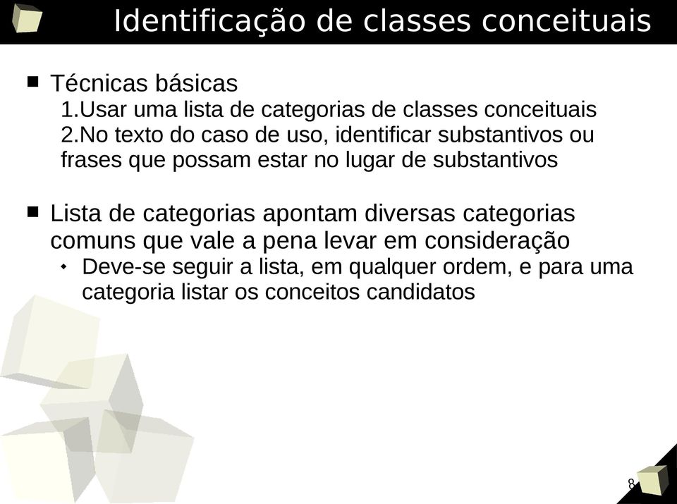 No texto do caso de uso, identificar substantivos ou frases que possam estar no lugar de