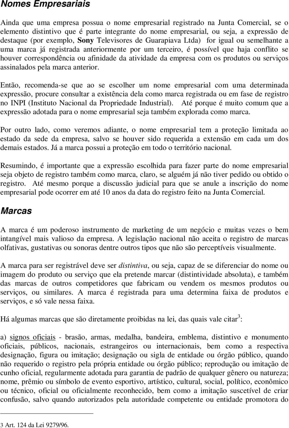 da atividade da empresa com os produtos ou serviços assinalados pela marca anterior.