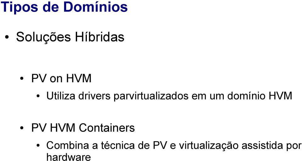 domínio HVM PV HVM Containers Combina a