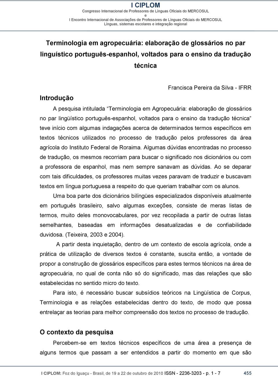 txtos técnicos utilizados no procsso d tradução plos profssors da ára agrícola do Instituto Fdral d Roraima.