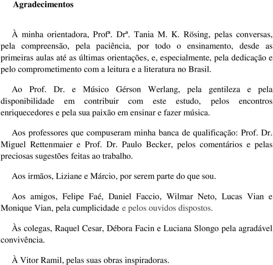 leitura e a literatura no Brasil. Ao Prof. Dr.