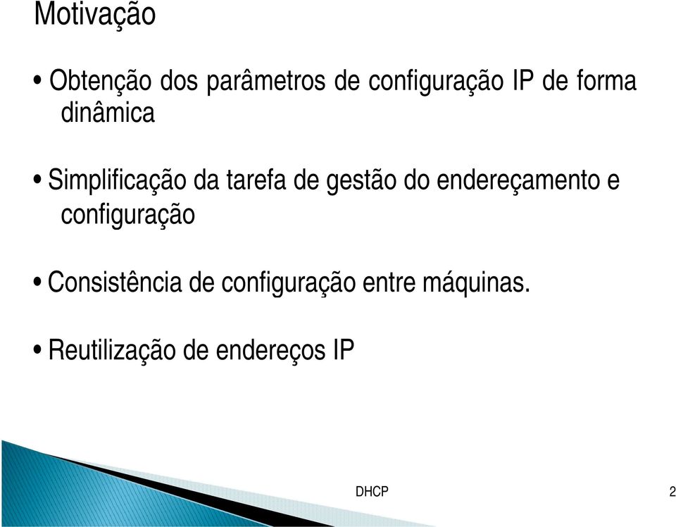 endereçamento e configuração Consistência de