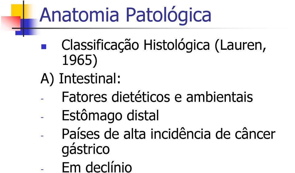 dietéticos e ambientais - Estômago distal -