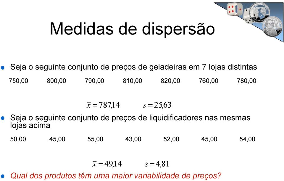 seguinte conjunto de preços de liquidificadores nas mesmas lojas acima 50,00 45,00 55,00