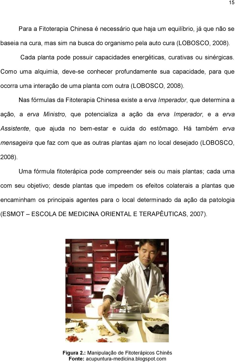 Como uma alquimia, deve-se conhecer profundamente sua capacidade, para que ocorra uma interação de uma planta com outra (LOBOSCO, 2008).