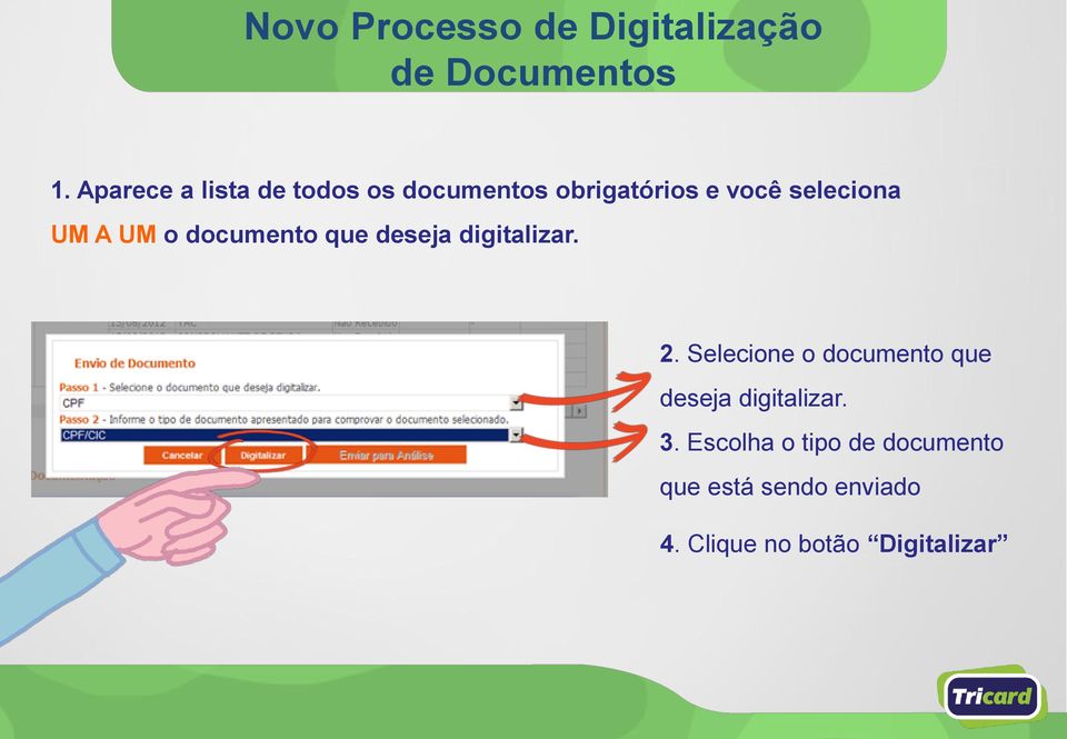 Selecione o documento que deseja digitalizar. 3.