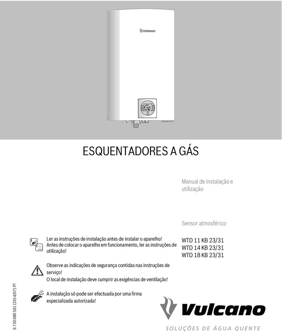 instalação antes de instalar o aparelho! Antes de colocar o aparelho em funcionamento, ler as instruções de utilização!