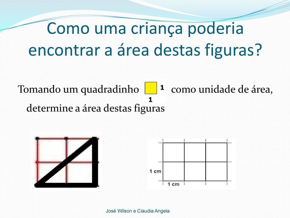 Tomando um quadradinho como