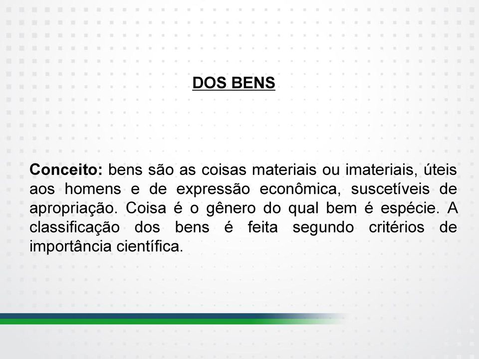 apropriação. Coisa é o gênero do qual bem é espécie.