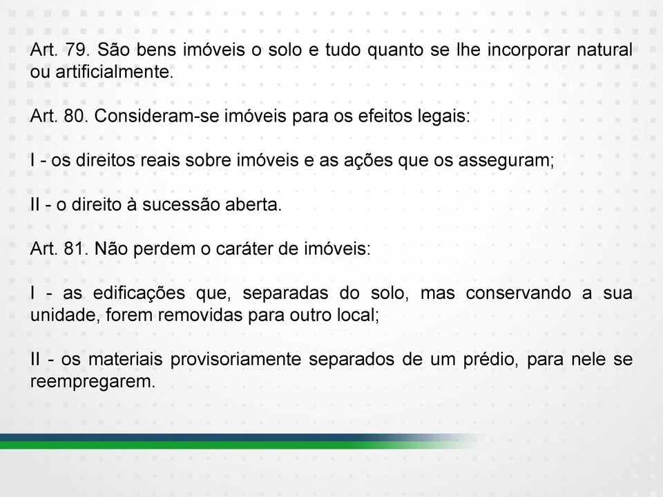 direito à sucessão aberta. Art. 81.