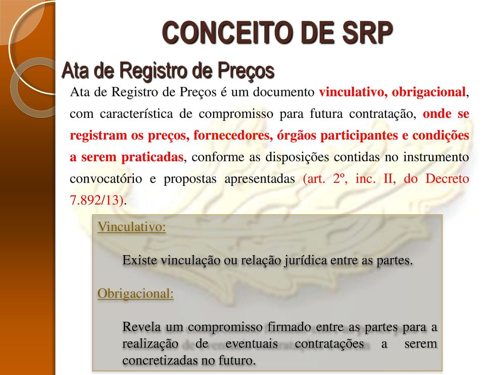 instrumento convocatório e propostas apresentadas (art. 2º, inc. II, do Decreto 7.892/13).