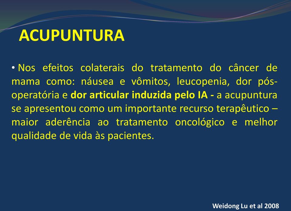 acupuntura se apresentou como um importante recurso terapêutico maior aderência