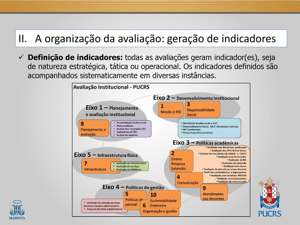 natureza estratégica, tática ou operacional.