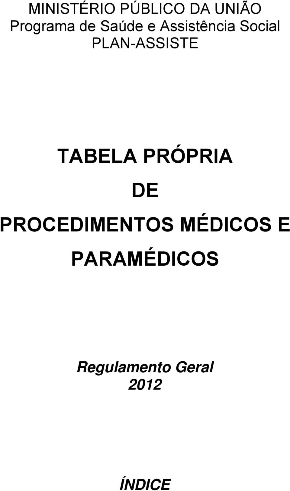 TABELA PRÓPRIA DE PROCEDIMENTOS MÉDICOS