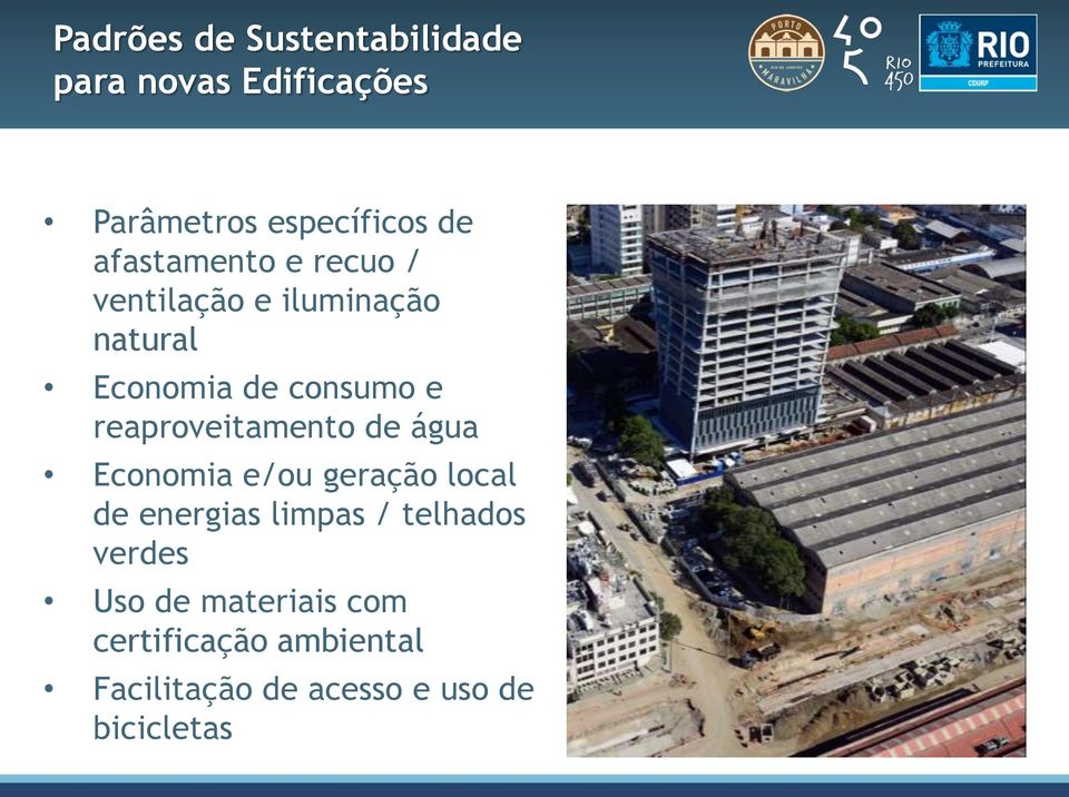 reaproveitamento de água Economia e/ou geração local de energias limpas /