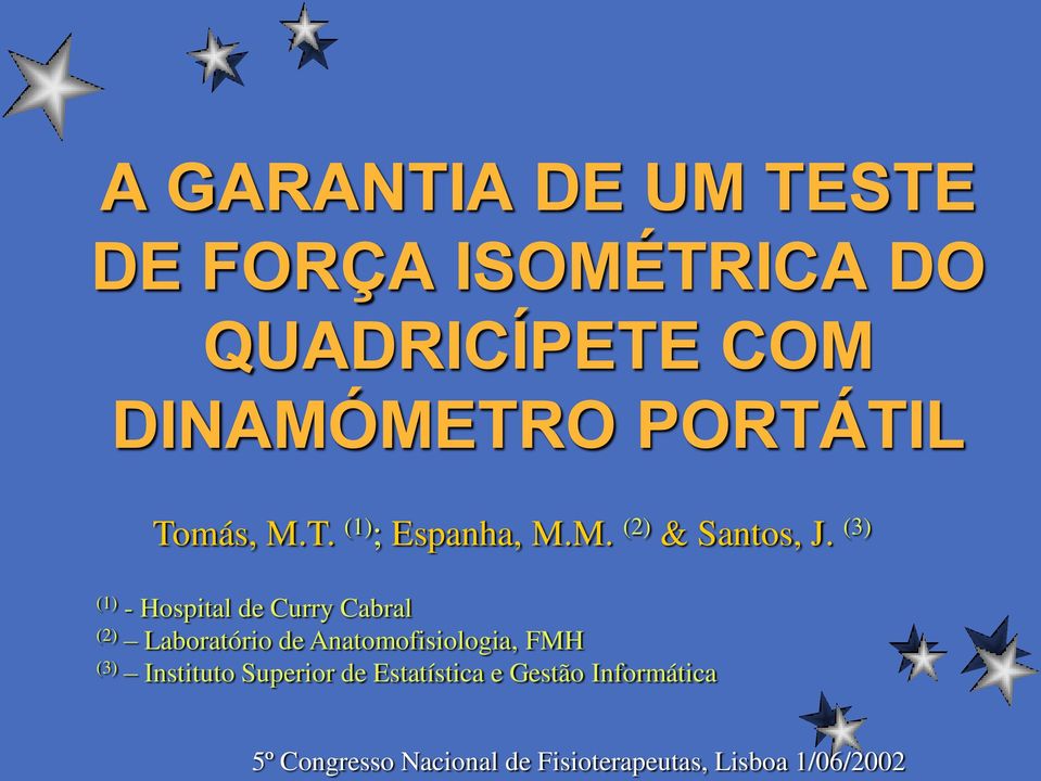 (3) (1) - Hospital de Curry Cabral (2) Laboratório de Anatomofisiologia, FMH (3)