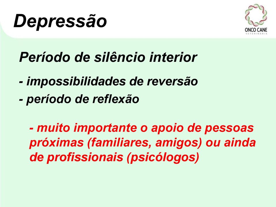 reflexão - muito importante o apoio de pessoas