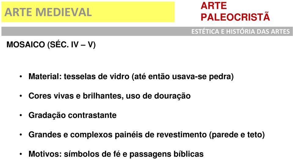 Cores vivas e brilhantes, uso de douração Gradação