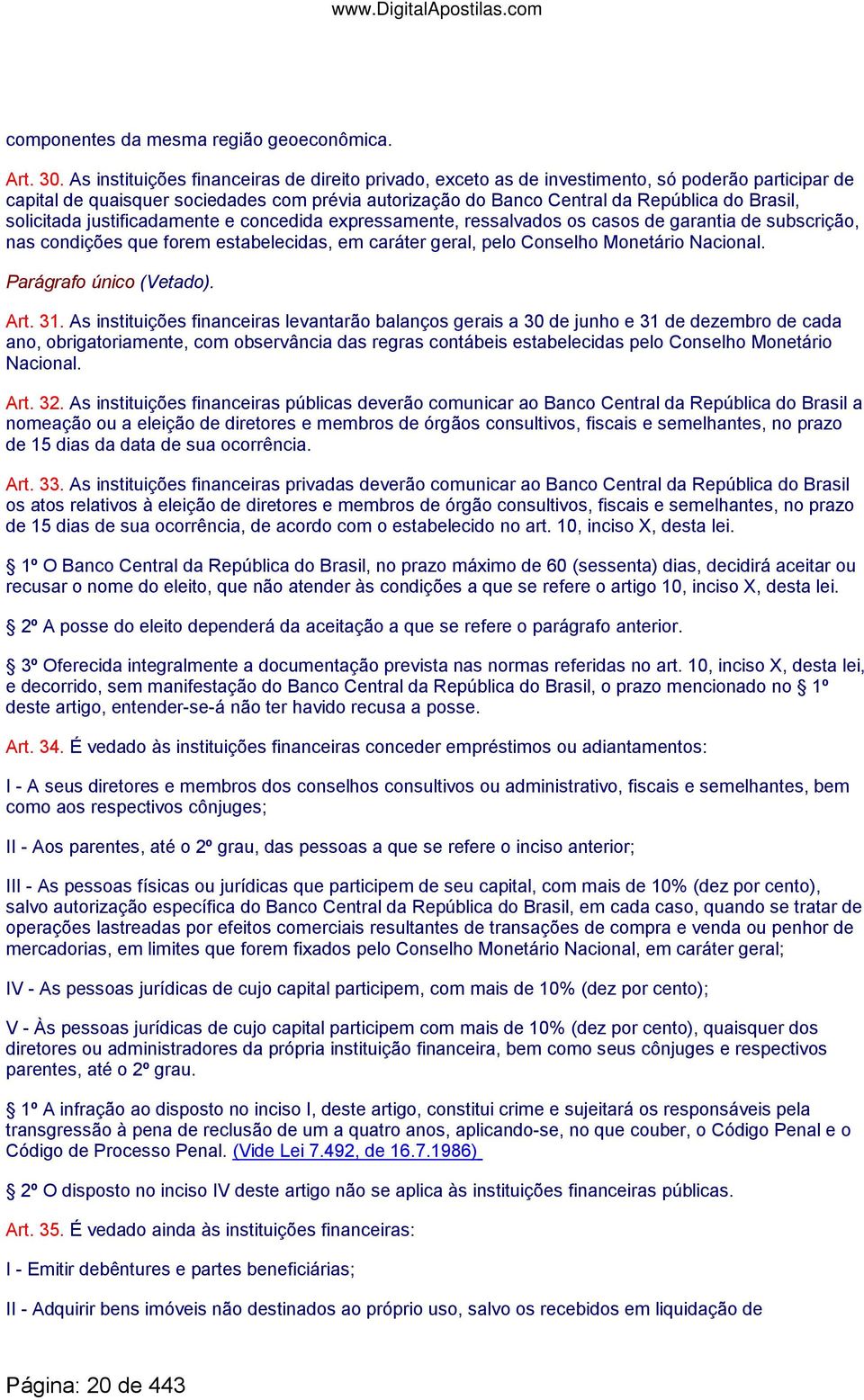 solicitada justificadamente e concedida expressamente, ressalvados os casos de garantia de subscrição, nas condições que forem estabelecidas, em caráter geral, pelo Conselho Monetário Nacional.