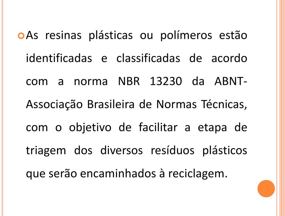 Brasileira de Normas Técnicas, com o objetivo de facilitar a etapa