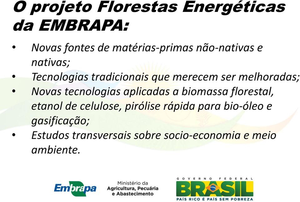 tecnologias aplicadas a biomassa florestal, etanol de celulose, pirólise rápida