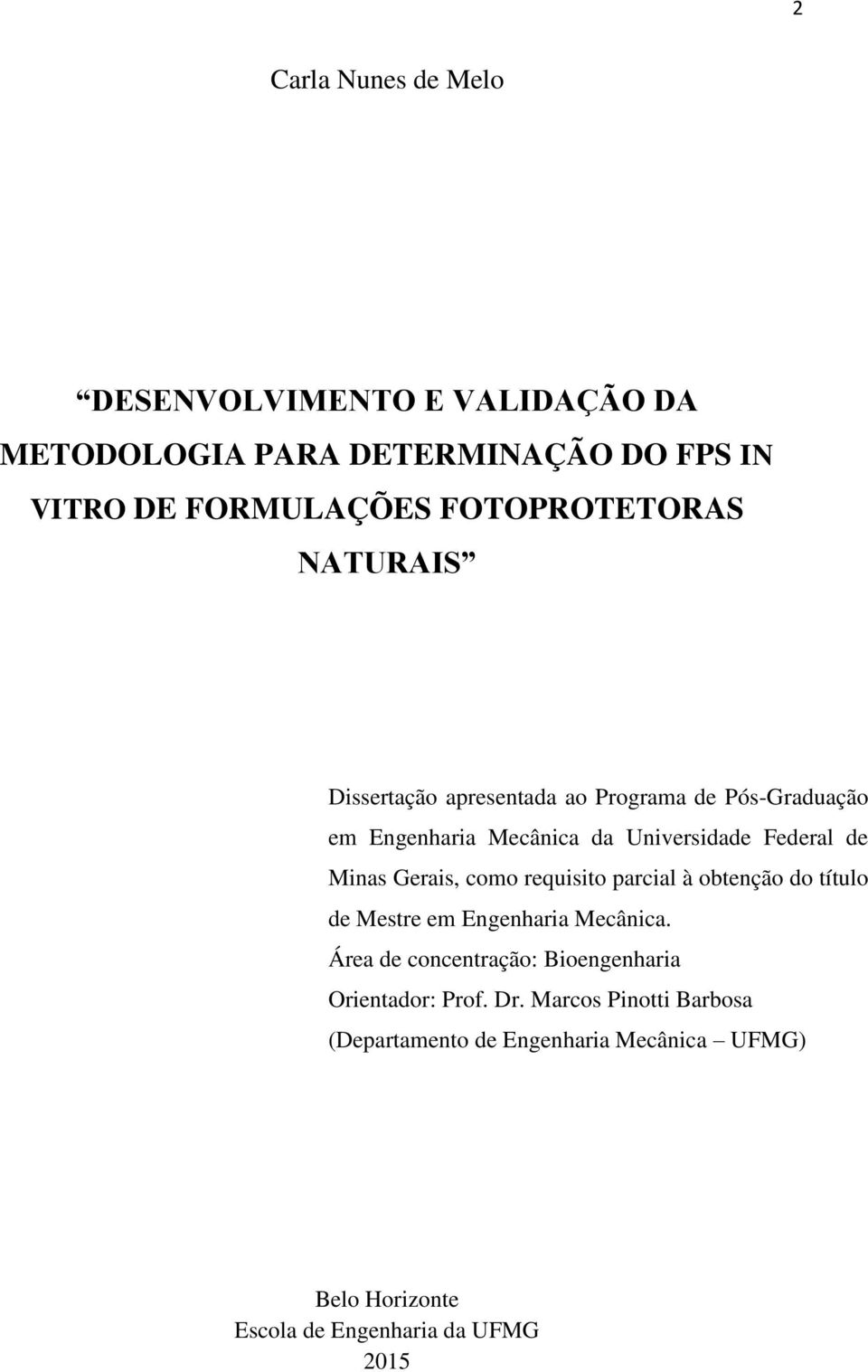 Minas Gerais, como requisito parcial à obtenção do título de Mestre em Engenharia Mecânica.