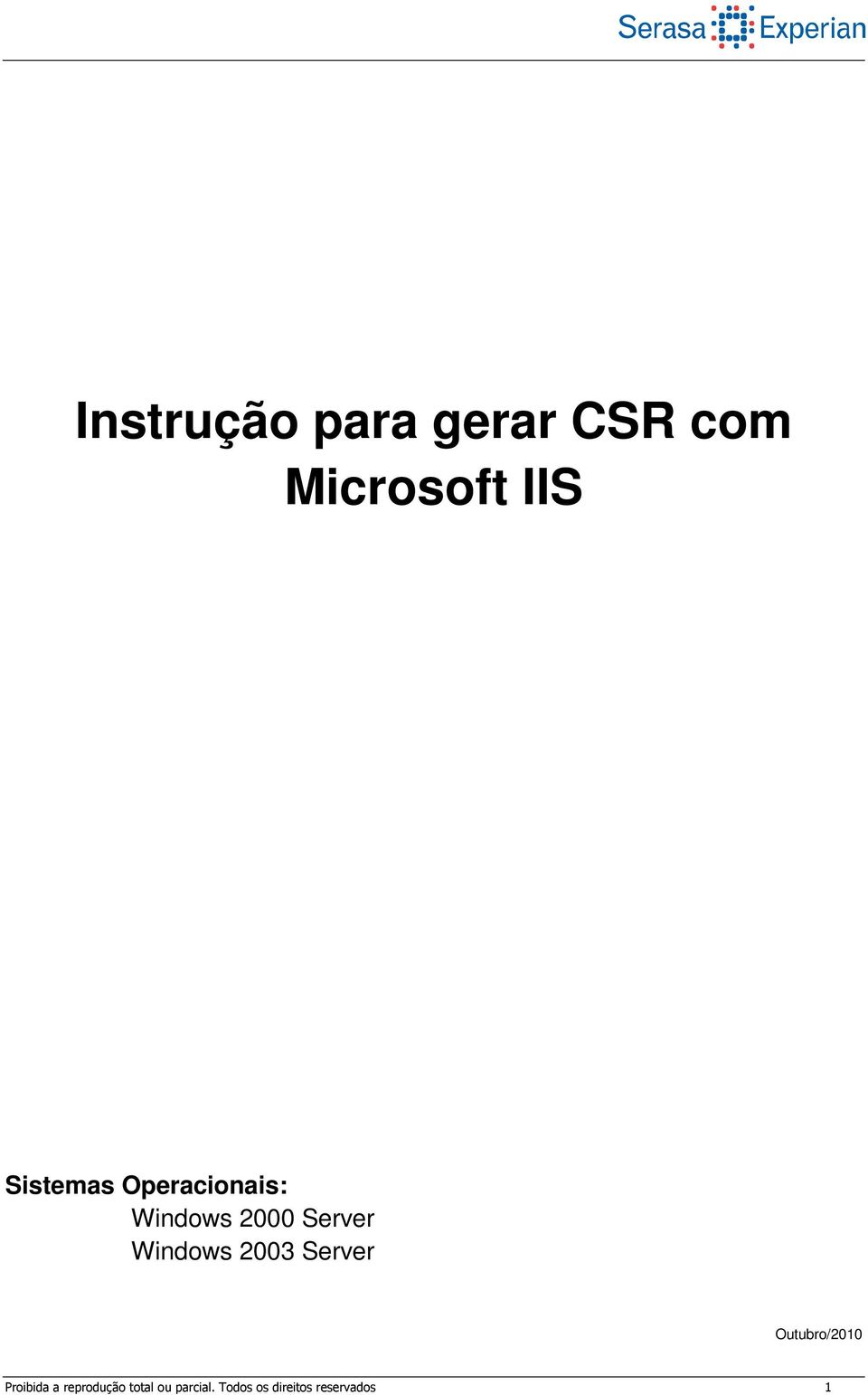 Windows 2003 Server Outubro/2010 Proibida a