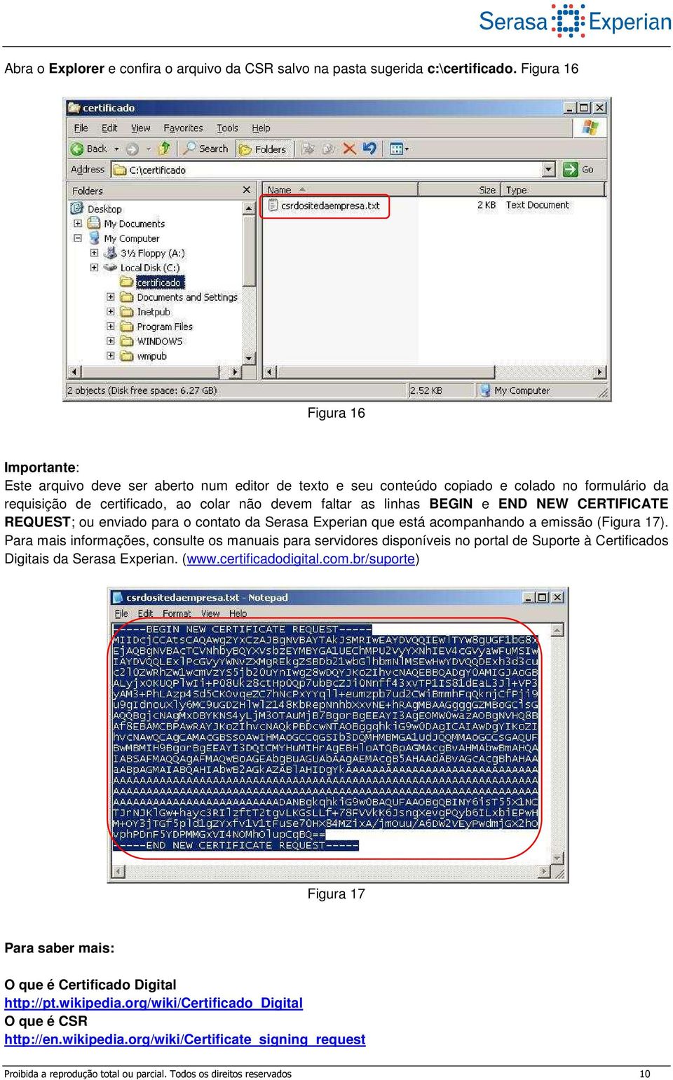 e END NEW CERTIFICATE REQUEST; ou enviado para o contato da Serasa Experian que está acompanhando a emissão (Figura 17).