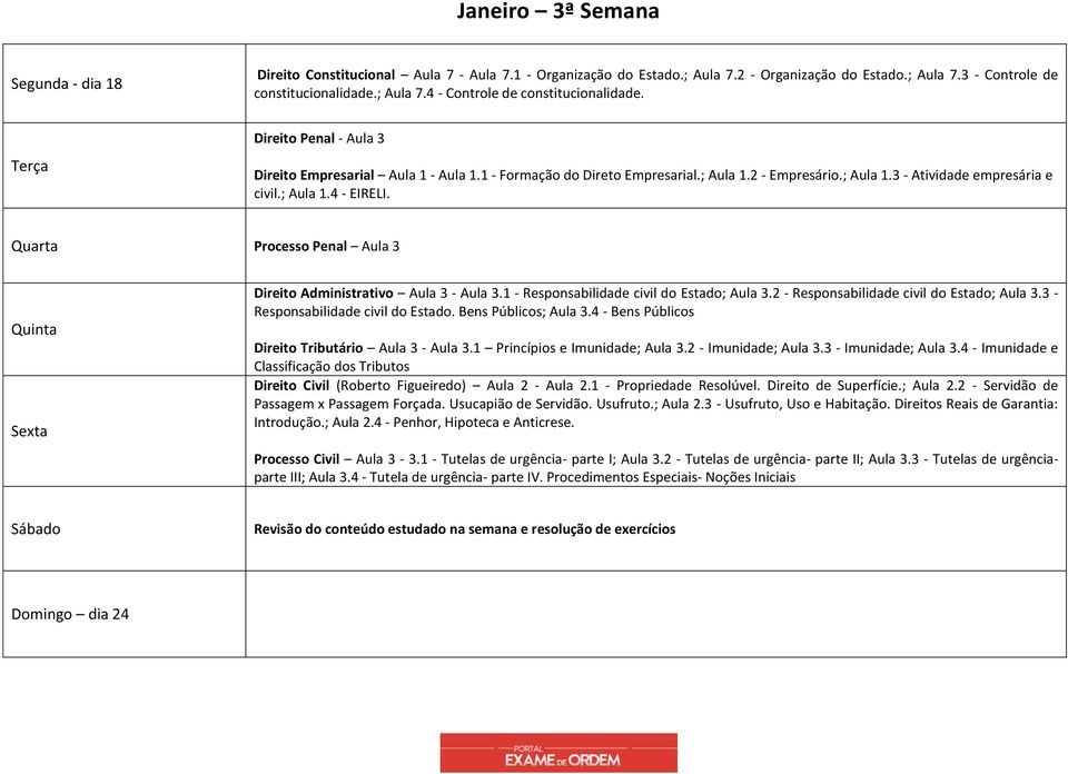 Quarta Processo Penal Aula 3 Sexta Direito Administrativo Aula 3 - Aula 3.1 - Responsabilidade civil do Estado; Aula 3.2 - Responsabilidade civil do Estado; Aula 3.