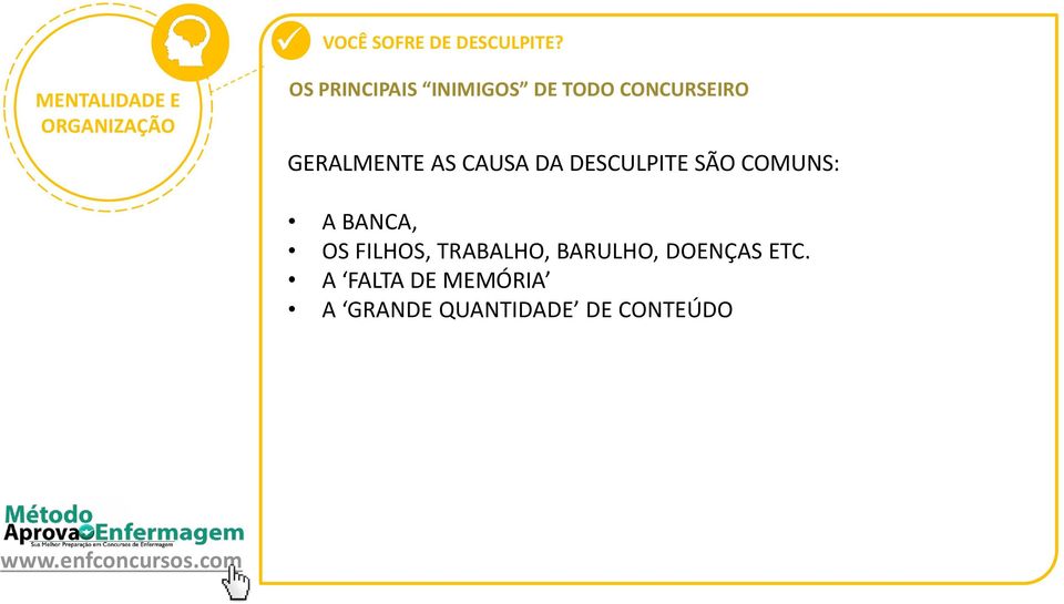 AS CAUSA DA DESCULPITE SÃO COMUNS: A BANCA, OS FILHOS,