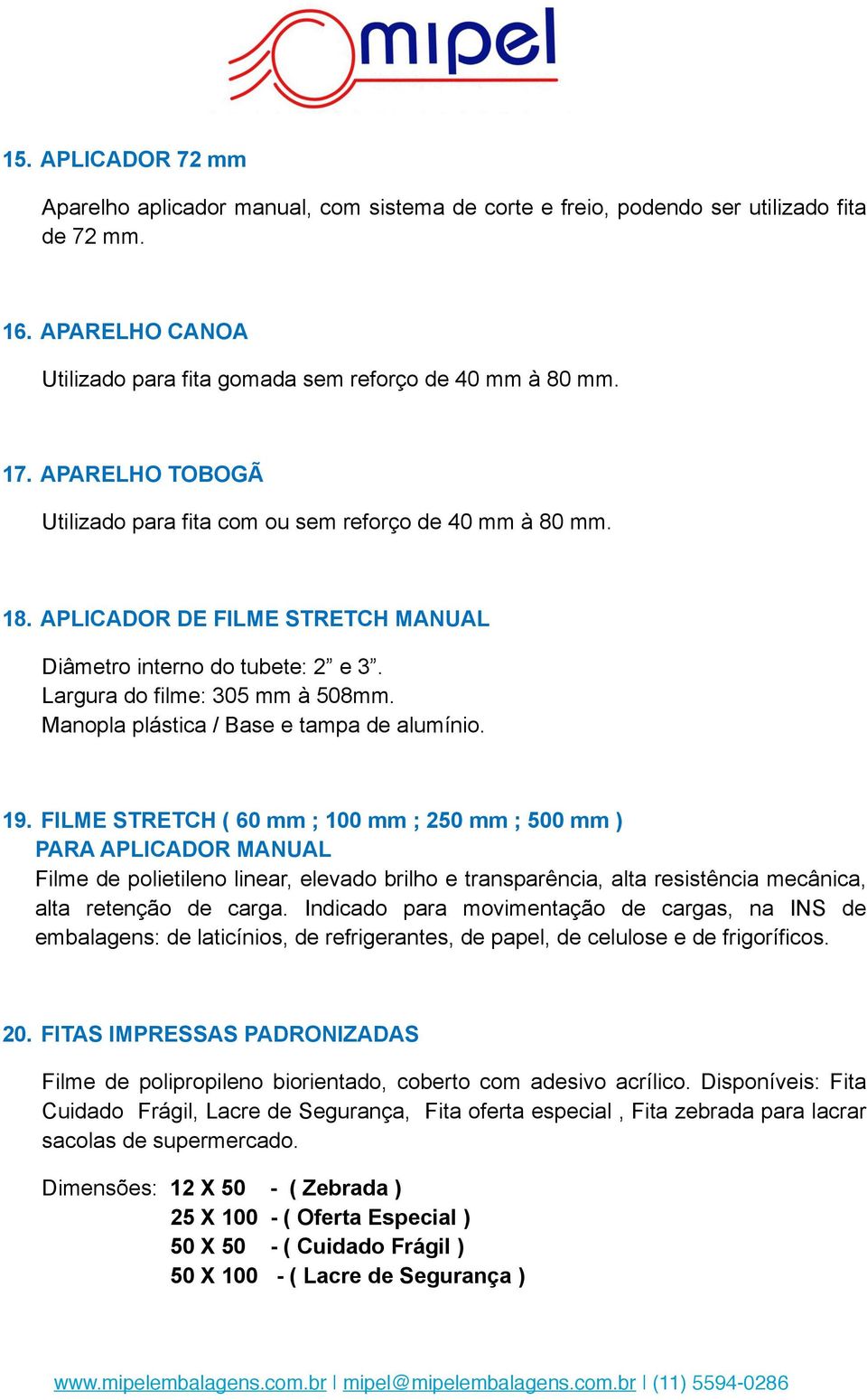 Manopla plástica / Base e tampa de alumínio. 19.