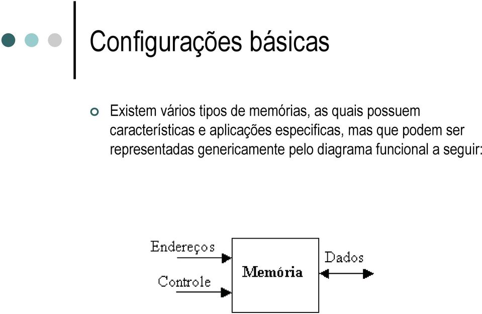 aplicações especificas, mas que podem ser