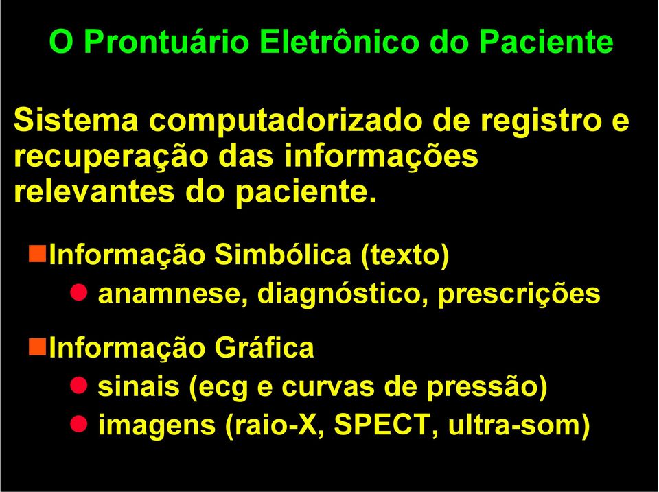 Informação Simbólica (texto) anamnese, diagnóstico, prescrições