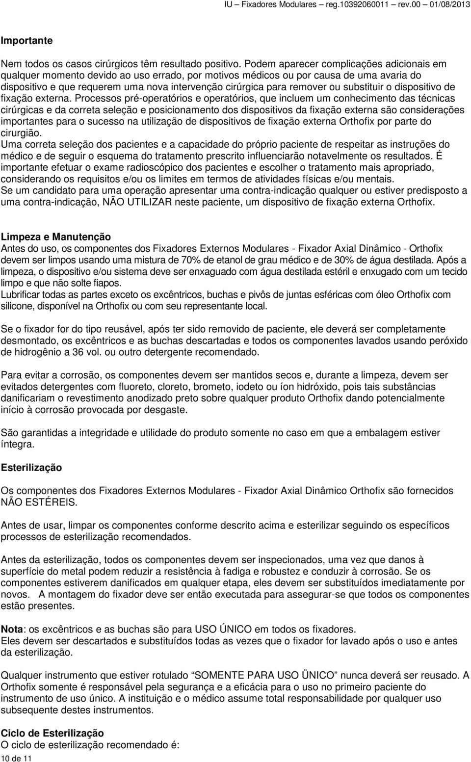 remover ou substituir o dispositivo de fixação externa.