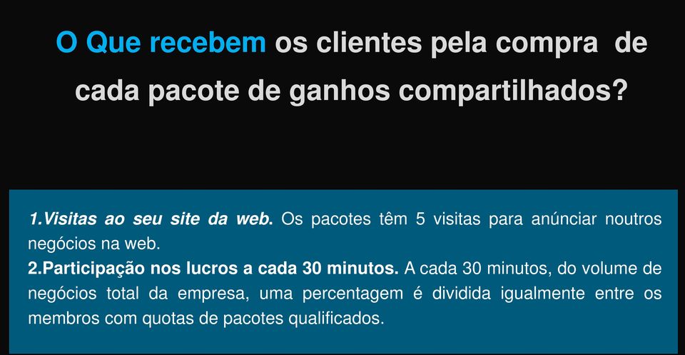 2.Participação nos lucros a cada 30 minutos.