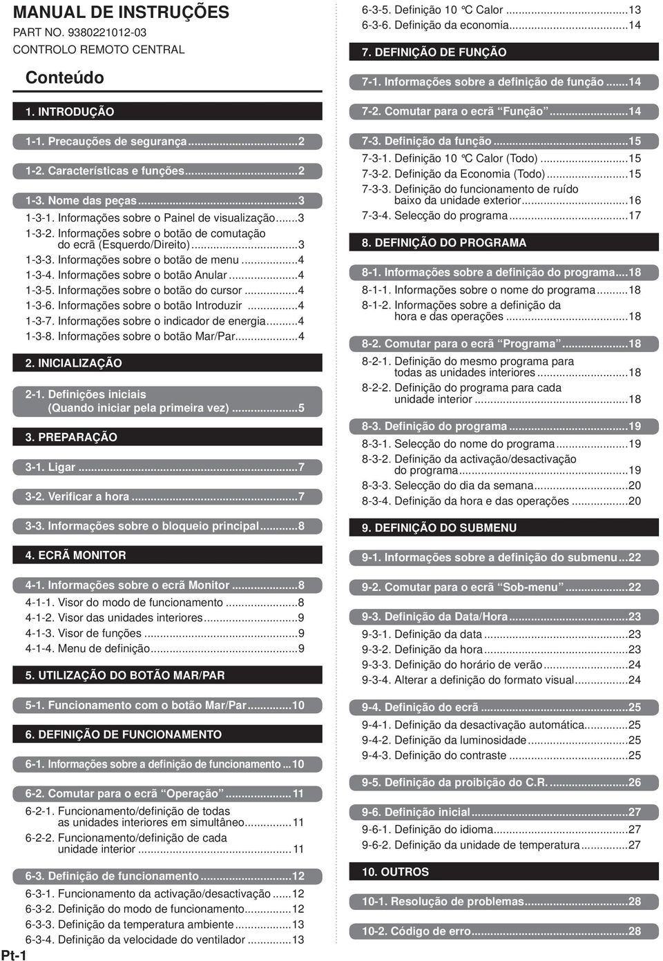 ..4 --5. Informações sobre o botão do cursor...4 --6. Informações sobre o botão Introduzir...4 --7. Informações sobre o indicador de energia...4 --8. Informações sobre o botão Mar/Par...4. INICIALIZAÇÃO -.