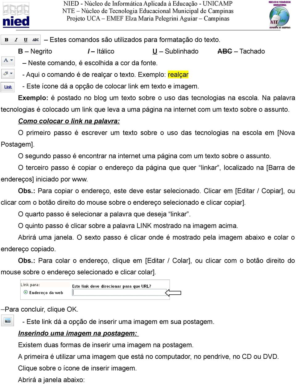 Na palavra tecnologias é colocado um link que leva a uma página na internet com um texto sobre o assunto.