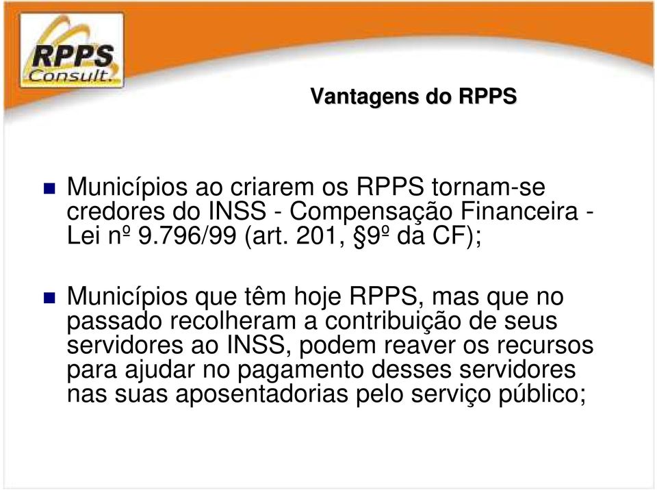 201, 9º da CF); Municípios que têm hoje RPPS, mas que no passado recolheram a