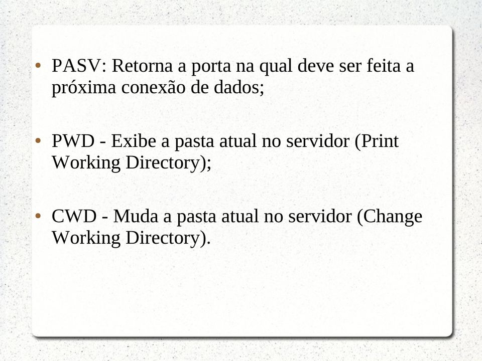 atual no servidor (Print Working Directory); CWD -
