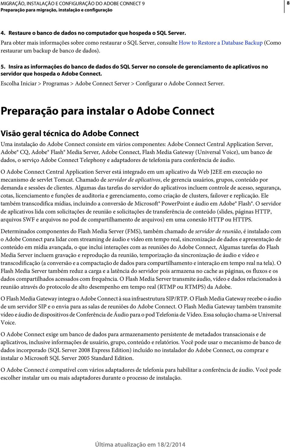 Insira as informações do banco de dados do SQL Server no console de gerenciamento de aplicativos no servidor que hospeda o Adobe Connect.