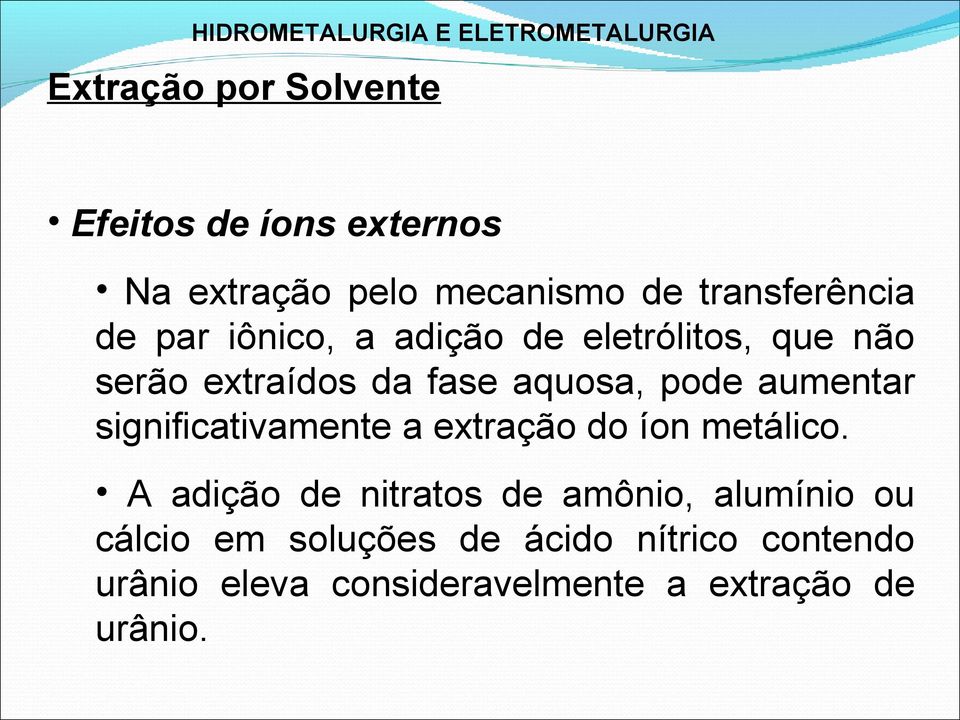 significativamente a extração do íon metálico.