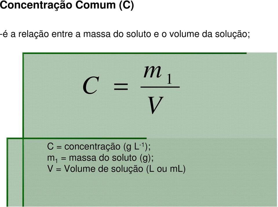 1 V C = concentração (g L -1 ); m 1 = massa