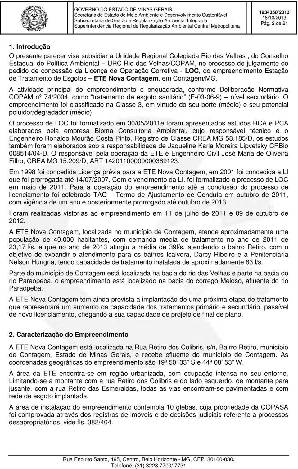 concessão da Licença de Operação Corretiva - LOC, do empreendimento Estação de Tratamento de Esgotos ETE Nova Contagem, em Contagem/MG.