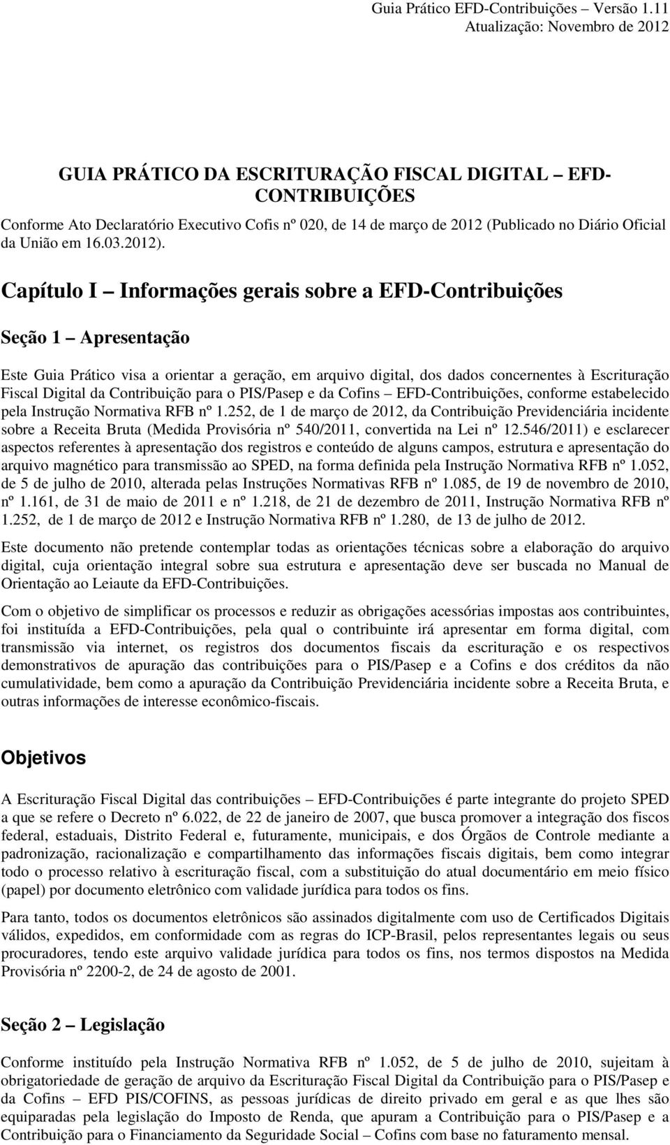 Contribuição para o PIS/Pasep e da Cofins EFD-Contribuições, conforme estabelecido pela Instrução Normativa RFB nº 1.