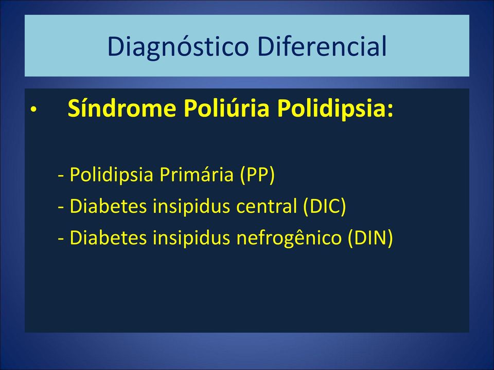 Primária (PP) - Diabetes insipidus