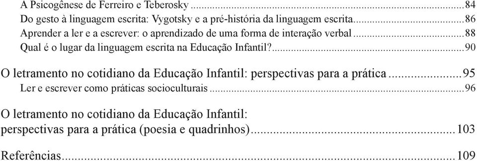 ..88 Qual é o lugar da linguagem escrita na Educação Infantil?