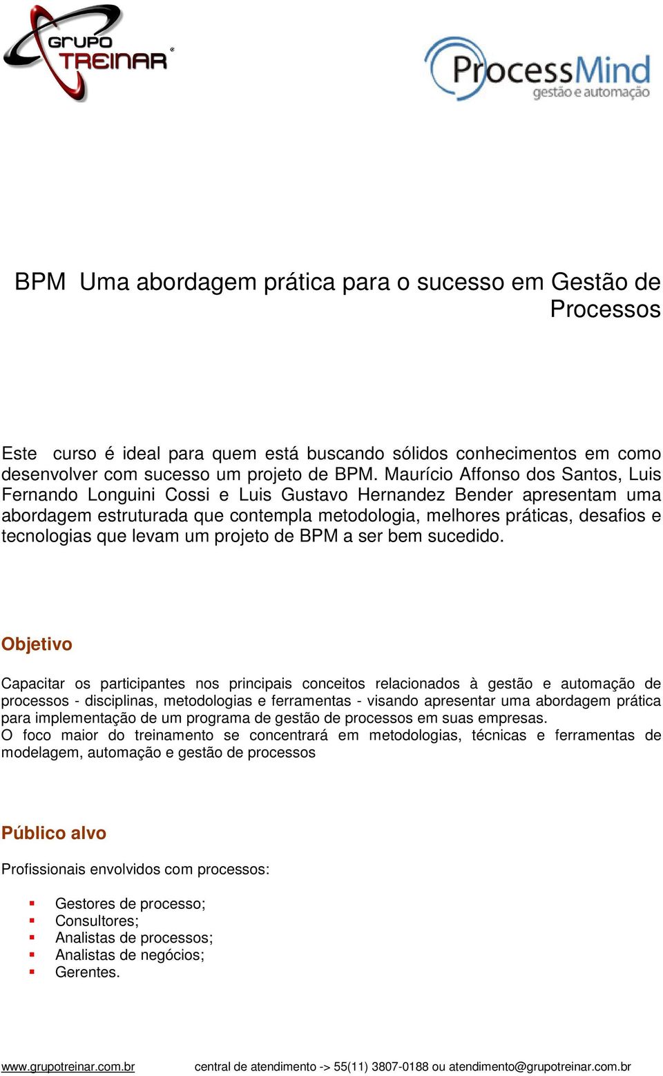 levam um projeto de BPM a ser bem sucedido.