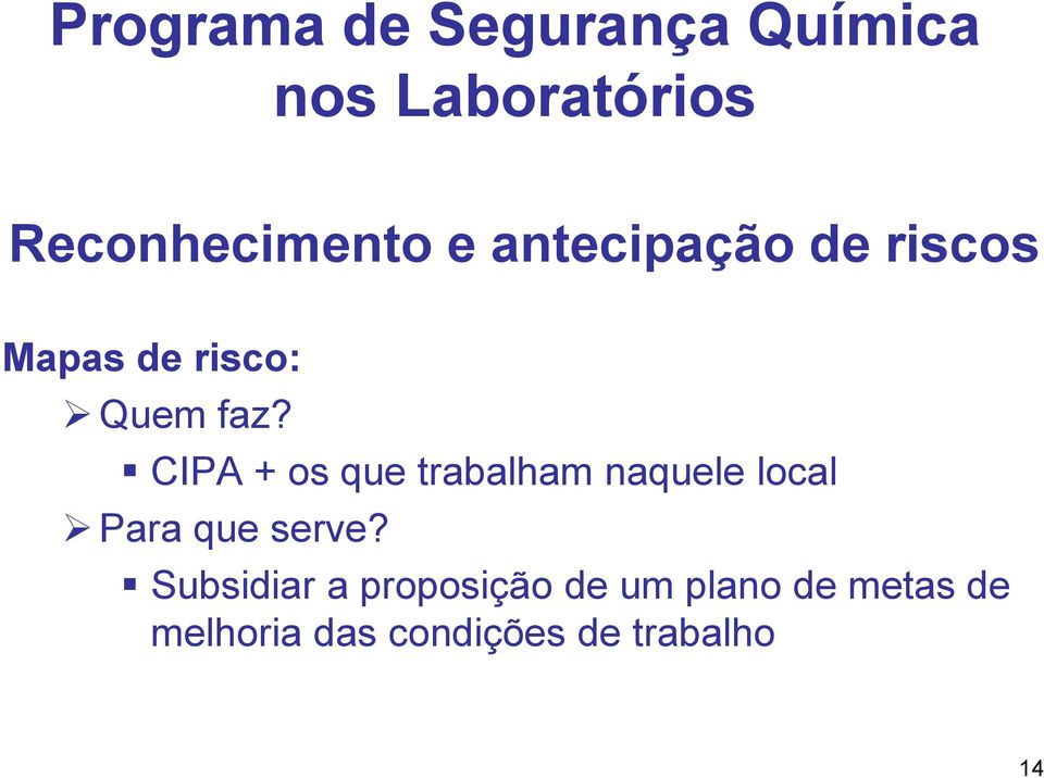 CIPA + os que trabalham naquele local Para que serve?