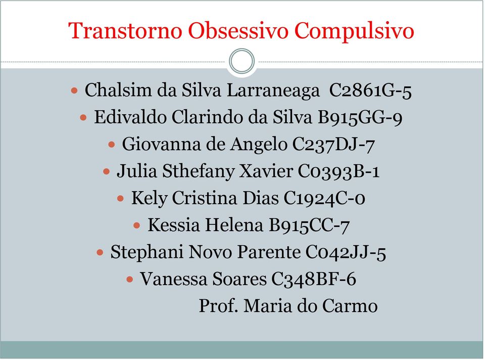 Sthefany Xavier C0393B-1 Kely Cristina Dias C1924C-0 Kessia Helena